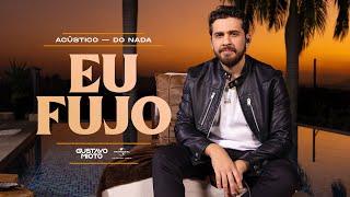 Gustavo Mioto  - EU FUJO (Acústico DO NADA)