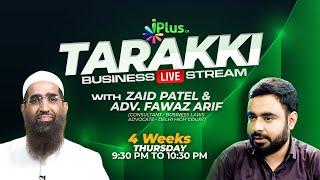 Tarakki - Business Live Stream Episode 01 | Zaid Patel & Adv. Fawaz Arif | iPlus TV