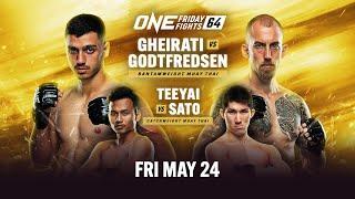  [Live In HD] ONE Friday Fights 64: Gheirati vs. Godtfredsen