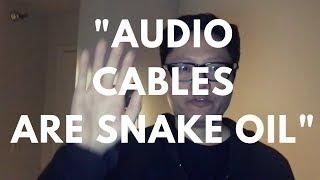 Audio Cables - Snake Oil?