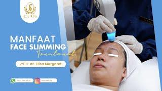 TIRUSKAN WAJAH TANPA OPERASI DENGAN FACE SLIMMING TREATMENT