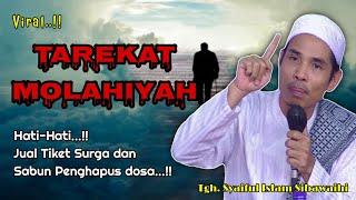 Hati-Hati Dengan Tarekat ini, Tarekat Molahiyah ‼️ Tgh. Syaiful Islam Sibawaihi