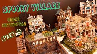 Spooky Village UNDER CONSTRUCTION ( PART 1)