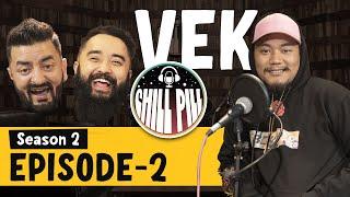 Chill Pill | S2 EP 2 ft. VEK