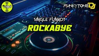 Funkot - ROCKABYE #Funkytonestyle