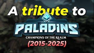 A Tribute to Paladins (2015-2025)