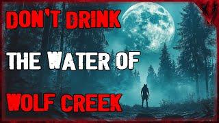 Don’t Drink The Water Of Wolf Creek