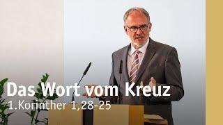 Das Wort vom Kreuz | 1. Korinther 1,18-25 | Stefan Weinbach