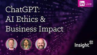 LinkedIn Live: ChatGPT: AI Ethics & Business Impact