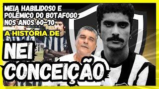 A HISTÓRIA DE "NEI CONCEIÇÃO", MEIO CAMPISTA VALENTE E HABILIDOSO DO BOTAFOGO NOS ANOS 60-70