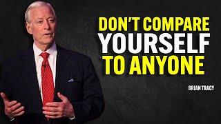 Don't Compare Yourself to Anyone | Brian Tracy Motivation