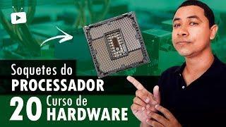 Curso de Hardware #20 - O que é soquete do Processador? AMD e Intel