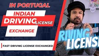 Indian Driving License Exchange Experience in Portugal | How long take to exchange the License ?