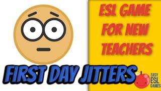 ESL Game for New Teachers | First Day Jitters - Videos For Teachers