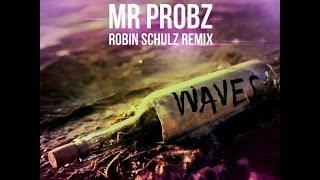 Mr Probz - Waves [Robin Schulz Remix]