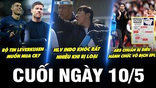 BẢN TIN CUỐI NGÀY 10/5 | RỘ TIN LEVERKUSEN MUỐN MUA CR7, ARS CHUẨN BỊ DIỄU HÀNH CHỨC VÔ ĐỊCH EPL