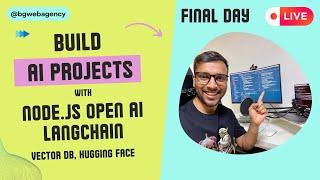  [LIVE] Build AI Projects with NodeJS, OpenAI, LangChain, Vector DB, Hugging Face - Final Day 