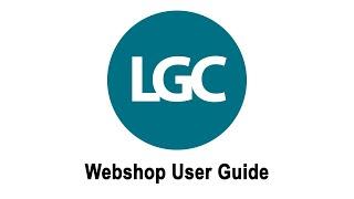 LGC Web Guides: Webshop User Guide