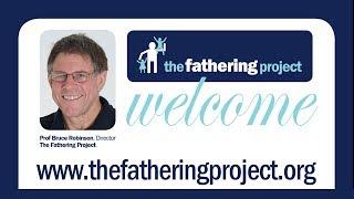 Dr Bruce Robinson introduces the Fathering Project