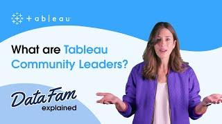 DataFam Explained: What are Tableau Community Leaders?