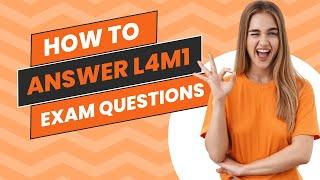 HOW TO ANSWER L4M1 EXAM QUESTIONS IN CHAPTER 4