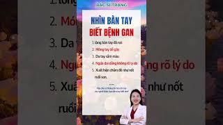 Nhìn Bàn Tay Biết Bệnh Gan | Bác sĩ Trang