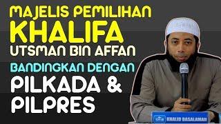 [VV] Majelis Pemilihan Khalifa, Bandingkan dengan PILPRES  | Ustadz Khalid Basalamah (KhB)