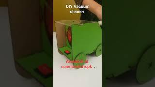 DIY Vacuum Cleaner | ScienceStore.pk