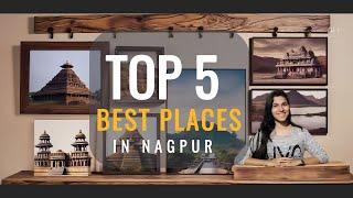 Don't miss to explore these places at Nagpur