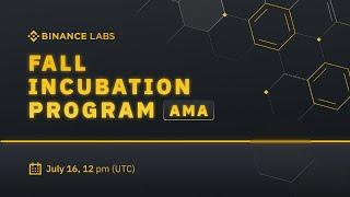 Binance Labs AMA - Fall Incubation Program