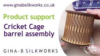 Cricket Cage Barrel Assembly / Gina-B Silkworks Product Support