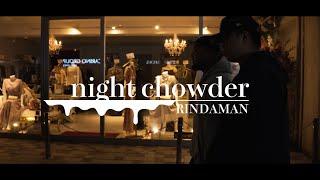 RINDAMAN - night chowder (Official Music Video) / track. Fat Brownie