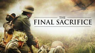 The Final Sacrifice |  Unique World War 2 Action Movie