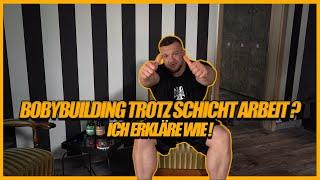 SCHICHTARBEIT & BODYBUILDING?! Ich sage euch wie es geht !