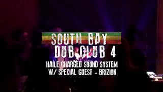 South Bay Dub Club #4 - Haile Charged + Brizion
