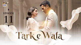 Tark e Wafa Episode 11 | 18 July 2024 | ARY Digital Drama