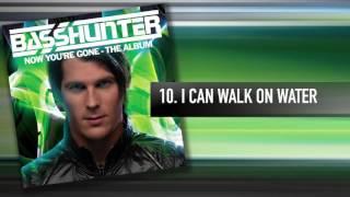 10. Basshunter - I Can Walk On Water