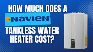 How much does a Navien Tankless Water Heater Cost?