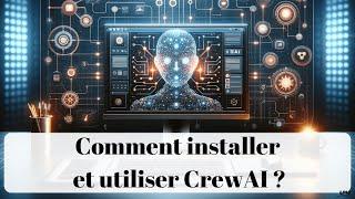 How to install and use CrewAI to create AI Agents ?