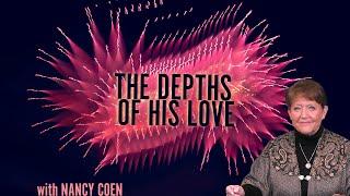 The depths of His love   with NANCY COEN