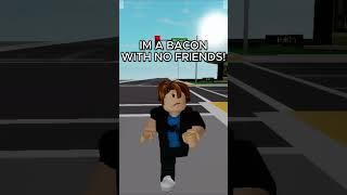 I'm a BACON with NO FRIENDS #roblox #brookhaven #memes #viral #short