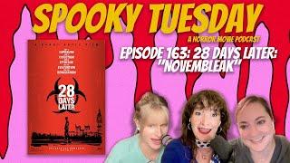 28 Days Later (2002): "Novembleak" | Spooky Tuesday Horror Movie Podcast #163