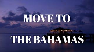 Move To the Bahamas - 10 Reasons Why You Should.