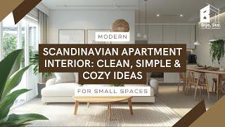 Modern Scandinavian Apartment Interior: Clean, Simple & Cozy Ideas for Small Spaces