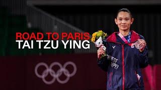 Road To Paris 2024 Feature | Tai Tzu Ying