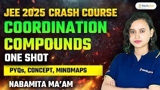 Coordination Compounds One Shot |  Concepts + PYQs + Mindmaps | JEE Main 2025 | Nabamita Ma'am