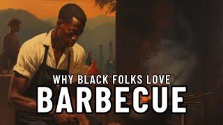 The UNTOLD Story of Black Barbecue #blackhistory