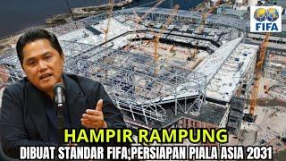 MAKIN CAKEP‼️DITINJAU FIFA,PERSIAPAN JADI VENUE PIALA ASIA 2031,UPDATE RENOVASI 6 STADION