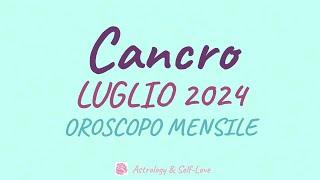 CANCRO o ASCENDENTE CANCRO LUGLIO 2024 - OROSCOPO MENSILE