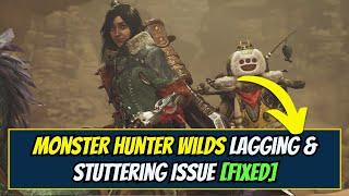 Fix Monster Hunter Wilds Lagging & Stuttering Issue